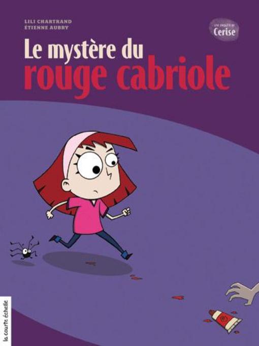Title details for Le mystère du rouge cabriole by Lili Chartrand - Available